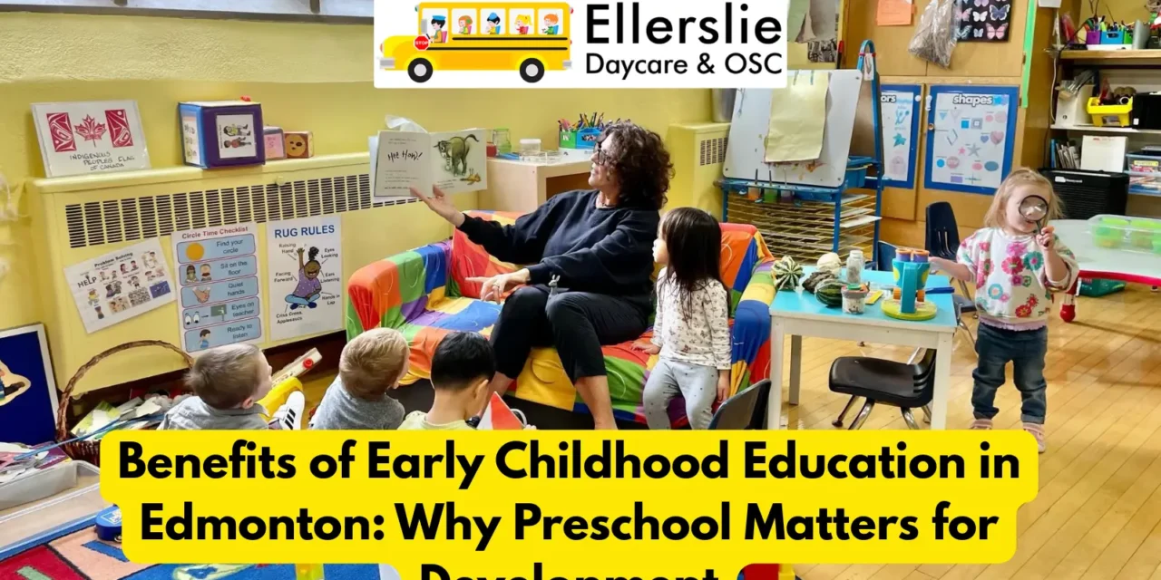 Benefits of Early Childhood Education in Edmonton: Why Preschool Matters for Development
