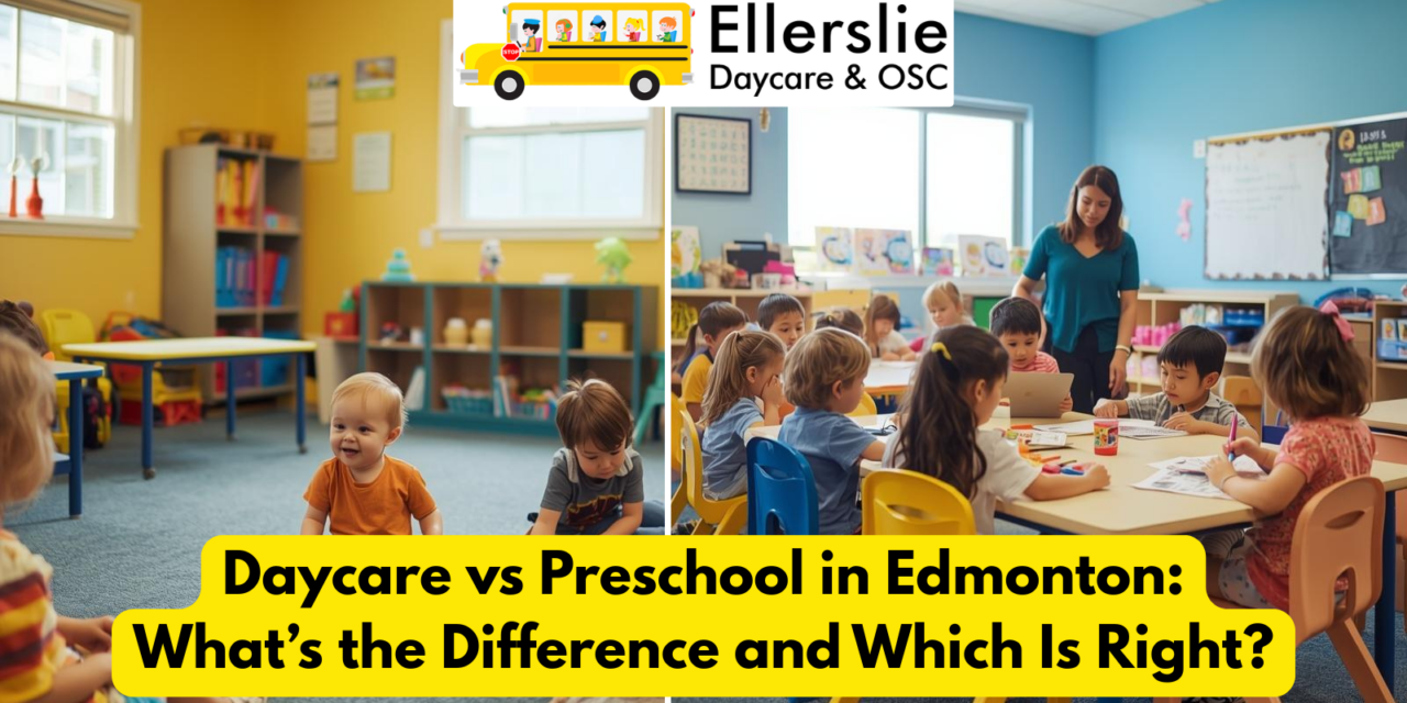 Daycare vs Preschool in Edmonton – What’s the Difference and Which Is Right?