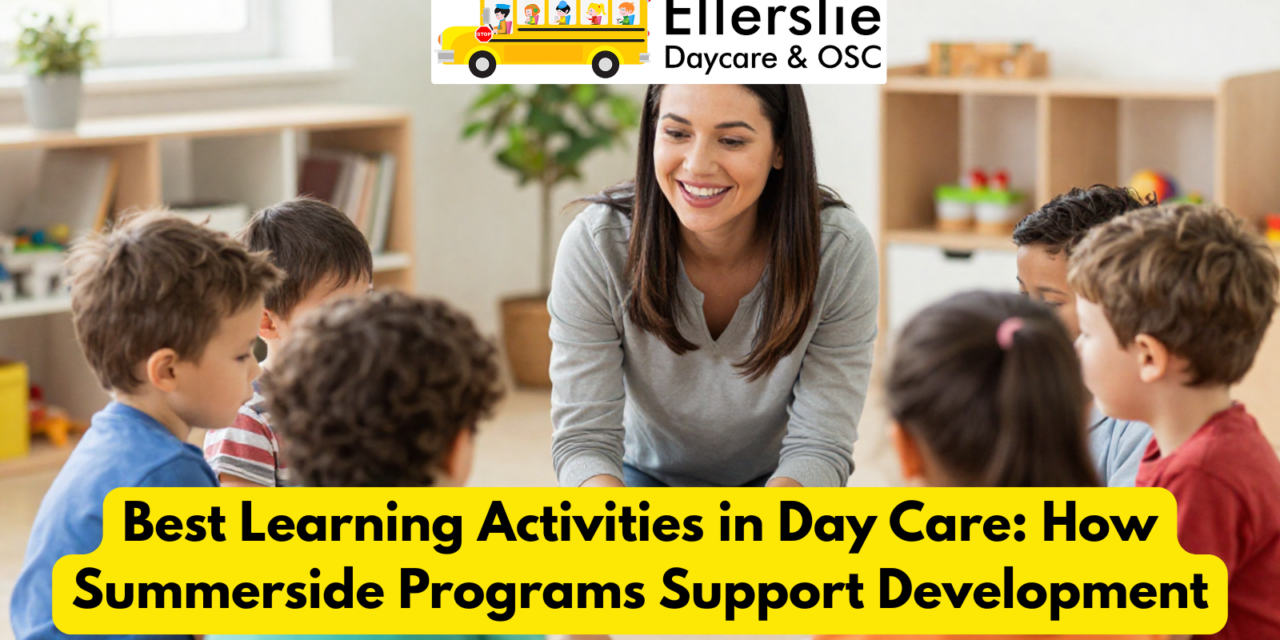 Best Learning Activities in Day Care: How Summerside Programs Support Development